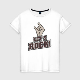 Женская футболка хлопок с принтом Let`s rock! в Новосибирске, 100% хлопок | прямой крой, круглый вырез горловины, длина до линии бедер, слегка спущенное плечо | rock n roll | давай | жги | жест | зажигай | коза | музыка | рок