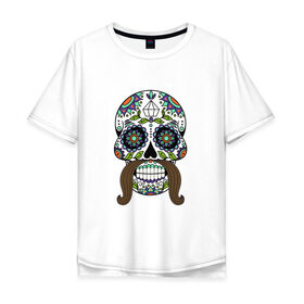 Мужская футболка хлопок Oversize с принтом Мексиканский череп для него в Новосибирске, 100% хлопок | свободный крой, круглый ворот, “спинка” длиннее передней части | Тематика изображения на принте: мексиканский череп  calavera для негомексика | мексиканский череп calavera | череп