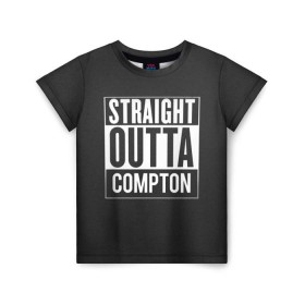 Детская футболка 3D с принтом Straight Outta Compton в Новосибирске, 100% гипоаллергенный полиэфир | прямой крой, круглый вырез горловины, длина до линии бедер, чуть спущенное плечо, ткань немного тянется | Тематика изображения на принте: compton | n.w.a. | nwa | outta | straight | голос улиц