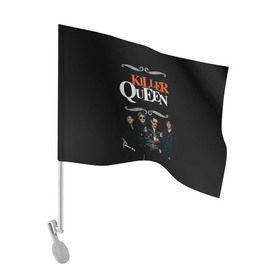 Флаг для автомобиля с принтом Killer Queen в Новосибирске, 100% полиэстер | Размер: 30*21 см | freddie | heavy | mercury | metal | queen | rock | квин | куин | меркури | меркюри | метал | рок | фредди меркьюри | фреди | хэви