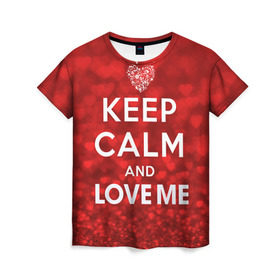 Женская футболка 3D с принтом Love me в Новосибирске, 100% полиэфир ( синтетическое хлопкоподобное полотно) | прямой крой, круглый вырез горловины, длина до линии бедер | 14 февраля | love | love is | love me | валентин | влюбленный | день святого валентина | люби меня | любовь | милый | святой | сердечко | сердце