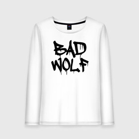 Женский лонгслив хлопок с принтом Bad Wolf в Новосибирске, 100% хлопок |  | bad | doctor | tardis | tennant | who | wolf | доктор | кто | смит | тардис | теннант