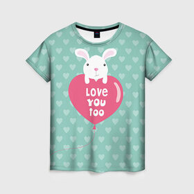 Женская футболка 3D с принтом Влюбленная зайка в Новосибирске, 100% полиэфир ( синтетическое хлопкоподобное полотно) | прямой крой, круглый вырез горловины, длина до линии бедер | 14 февраля | love | love you | валентин | влюбленные | день святого валентина | зайчики | заяц | лав | любовь | подарок девушке | подарок парню