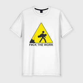 Мужская футболка премиум с принтом F#ck the work в Новосибирске, 92% хлопок, 8% лайкра | приталенный силуэт, круглый вырез ворота, длина до линии бедра, короткий рукав | snowboard | сноуборд