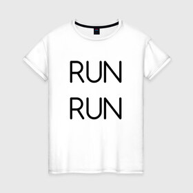 Женская футболка хлопок с принтом RUN в Новосибирске, 100% хлопок | прямой крой, круглый вырез горловины, длина до линии бедер, слегка спущенное плечо | Тематика изображения на принте: bts | jimin | jin | joonguk | rap monster | run | suga