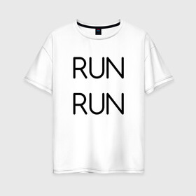 Женская футболка хлопок Oversize с принтом RUN в Новосибирске, 100% хлопок | свободный крой, круглый ворот, спущенный рукав, длина до линии бедер
 | Тематика изображения на принте: bts | jimin | jin | joonguk | rap monster | run | suga