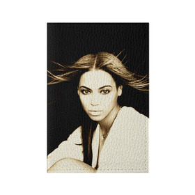 Обложка для паспорта матовая кожа с принтом Beyonce в Новосибирске, натуральная матовая кожа | размер 19,3 х 13,7 см; прозрачные пластиковые крепления | beyonce | бейонсе | музыка