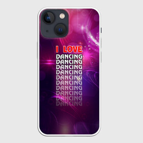 Чехол для iPhone 13 mini с принтом I love dancing (Я люблю танцы) в Новосибирске,  |  | dance | klub | pole dance | клуб | молодёжь | на макете изображена надпись.досуг | танцы