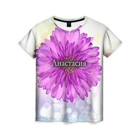 Женская футболка 3D с принтом Анастасия в Новосибирске, 100% полиэфир ( синтетическое хлопкоподобное полотно) | прямой крой, круглый вырез горловины, длина до линии бедер | анастасия | девушке | имя | любимой | настя | подарок | подарок любимой | подарок на 8 марта | подарок на день рождения | с 8 марта | цветок | цветы