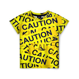 Детская футболка 3D с принтом Caution в Новосибирске, 100% гипоаллергенный полиэфир | прямой крой, круглый вырез горловины, длина до линии бедер, чуть спущенное плечо, ткань немного тянется | caution | желтый | надписи | популярные | прикольные
