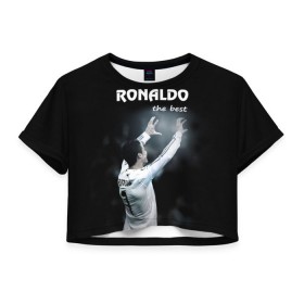 Женская футболка 3D укороченная с принтом RONALDO the best в Новосибирске, 100% полиэстер | круглая горловина, длина футболки до линии талии, рукава с отворотами | real madrid | ronaldo | реал | роналдо | футбол