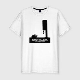 Мужская футболка премиум с принтом Better call Saul 17 в Новосибирске, 92% хлопок, 8% лайкра | приталенный силуэт, круглый вырез ворота, длина до линии бедра, короткий рукав | Тематика изображения на принте: 