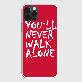 Чехол для iPhone 12 Pro Max с принтом YOU`LL NEVER WALK ALONE в Новосибирске, Силикон |  | Тематика изображения на принте: апл | ливерпуль | футбол