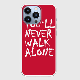 Чехол для iPhone 13 Pro с принтом YOU LL NEVER WALK ALONE в Новосибирске,  |  | апл | ливерпуль | футбол
