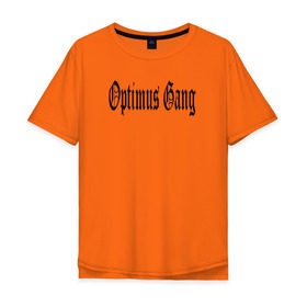 Мужская футболка хлопок Oversize с принтом Optimus Gang в Новосибирске, 100% хлопок | свободный крой, круглый ворот, “спинка” длиннее передней части | Тематика изображения на принте: og | optimus gang | оптимус генг