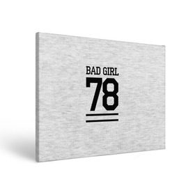 Холст прямоугольный с принтом Bad girl в Новосибирске, 100% ПВХ |  | bad | bad girl | girl | hipster | swag | свег | свэг | хипстер | хисптеры | цитата