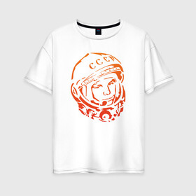 Женская футболка хлопок Oversize с принтом Гагарин 10 в Новосибирске, 100% хлопок | свободный крой, круглый ворот, спущенный рукав, длина до линии бедер
 | 12 апреля | гагарин | день космонавтики | космонавт | космонавтика | космос | юра | юрий