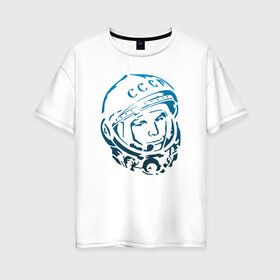 Женская футболка хлопок Oversize с принтом Гагарин 11 в Новосибирске, 100% хлопок | свободный крой, круглый ворот, спущенный рукав, длина до линии бедер
 | 12 апреля | гагарин | день космонавтики | космонавт | космонавтика | космос | юра | юрий