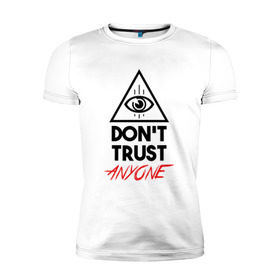 Мужская футболка премиум с принтом Don`t trust anyone в Новосибирске, 92% хлопок, 8% лайкра | приталенный силуэт, круглый вырез ворота, длина до линии бедра, короткий рукав | видит | глаз | иллюминат | масон | око | пирамида | треугольник