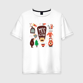 Женская футболка хлопок Oversize с принтом Moscow в Новосибирске, 100% хлопок | свободный крой, круглый ворот, спущенный рукав, длина до линии бедер
 | moscow | водка | матрешка | медведь | москва | россия