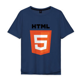 Мужская футболка хлопок Oversize с принтом HTML5 в Новосибирске, 100% хлопок | свободный крой, круглый ворот, “спинка” длиннее передней части | html | web