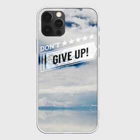 Чехол для iPhone 12 Pro Max с принтом Не сдавайся! в Новосибирске, Силикон |  | Тематика изображения на принте: dontgiveup | sky | мотивация | облако