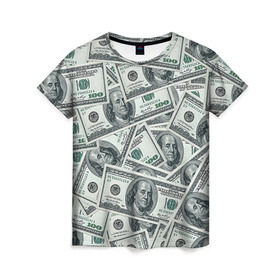 Женская футболка 3D с принтом Банкноты в Новосибирске, 100% полиэфир ( синтетическое хлопкоподобное полотно) | прямой крой, круглый вырез горловины, длина до линии бедер | dollars | swag | бабло | банкноты | деньги | доллары | кеш | сваг | свег | свэг