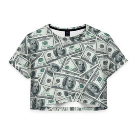 Женская футболка 3D укороченная с принтом Банкноты в Новосибирске, 100% полиэстер | круглая горловина, длина футболки до линии талии, рукава с отворотами | dollars | swag | бабло | банкноты | деньги | доллары | кеш | сваг | свег | свэг