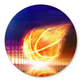 Коврик круглый с принтом Огненный мяч в Новосибирске, резина и полиэстер | круглая форма, изображение наносится на всю лицевую часть | Тематика изображения на принте: streetball | баскетбол | взрыв | искры | любимая игра | моя жизнь | мяч | огонь | пламя | развлечение | страсть | тренировка | увлечение | хобби