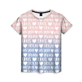 Женская футболка 3D с принтом London, Paris, New York, Tokyo в Новосибирске, 100% полиэфир ( синтетическое хлопкоподобное полотно) | прямой крой, круглый вырез горловины, длина до линии бедер | london | new york | paris | tokyo