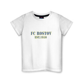 Детская футболка хлопок с принтом Fc Rostov в Новосибирске, 100% хлопок | круглый вырез горловины, полуприлегающий силуэт, длина до линии бедер | ростов | ростов на дону | фк