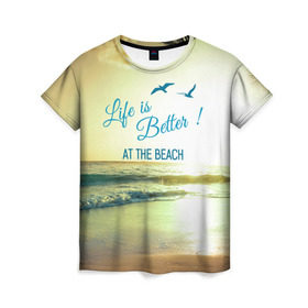 Женская футболка 3D с принтом Пляж в Новосибирске, 100% полиэфир ( синтетическое хлопкоподобное полотно) | прямой крой, круглый вырез горловины, длина до линии бедер | beach. life | жизнь | лето | море | отдых | пляж | солнце