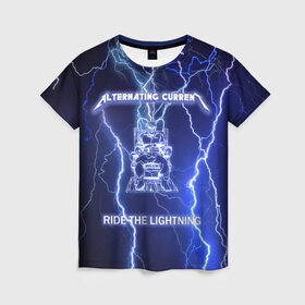 Женская футболка 3D с принтом Metallica - Ride the Lightning в Новосибирске, 100% полиэфир ( синтетическое хлопкоподобное полотно) | прямой крой, круглый вырез горловины, длина до линии бедер | album | metal | metallica | ride the lightning | rock | альбом | метал | металлика | молния | рок
