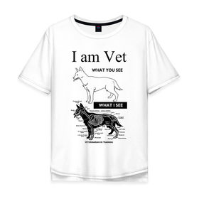 Мужская футболка хлопок Oversize с принтом I Am Vet в Новосибирске, 100% хлопок | свободный крой, круглый ворот, “спинка” длиннее передней части | ветеринар | ветеринарный врач | кошки | скелет | собаки