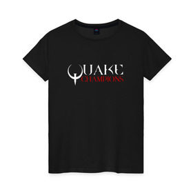 Женская футболка хлопок с принтом Quake Champions в Новосибирске, 100% хлопок | прямой крой, круглый вырез горловины, длина до линии бедер, слегка спущенное плечо | q1 | q2 | q3 | quake | квейк