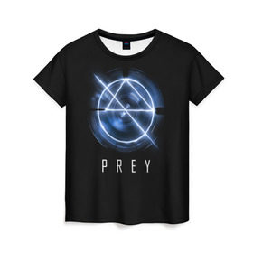Женская футболка 3D с принтом Prey в Новосибирске, 100% полиэфир ( синтетическое хлопкоподобное полотно) | прямой крой, круглый вырез горловины, длина до линии бедер | prey | игра | космос
