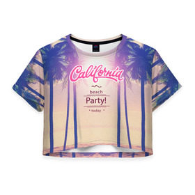 Женская футболка 3D укороченная с принтом Калифорния в Новосибирске, 100% полиэстер | круглая горловина, длина футболки до линии талии, рукава с отворотами | sea | гавайи | жара | калифорния | лето | любовь | море | океан | отдых | пальмы | пляж | солнце