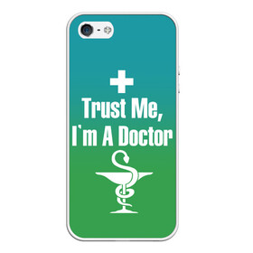 Чехол для iPhone 5/5S матовый с принтом Верь мне в Новосибирске, Силикон | Область печати: задняя сторона чехла, без боковых панелей | врач | доктор | я доктор