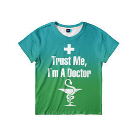 Детская футболка 3D с принтом Верь мне в Новосибирске, 100% гипоаллергенный полиэфир | прямой крой, круглый вырез горловины, длина до линии бедер, чуть спущенное плечо, ткань немного тянется | врач | доктор | я доктор
