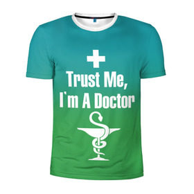 Мужская футболка 3D спортивная с принтом Верь мне в Новосибирске, 100% полиэстер с улучшенными характеристиками | приталенный силуэт, круглая горловина, широкие плечи, сужается к линии бедра | врач | доктор | я доктор