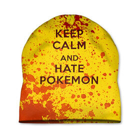 Шапка 3D с принтом Keep calm and Hate Pokemons в Новосибирске, 100% полиэстер | универсальный размер, печать по всей поверхности изделия | Тематика изображения на принте: pokemon go