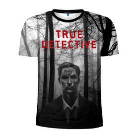Мужская футболка 3D спортивная с принтом True Detective в Новосибирске, 100% полиэстер с улучшенными характеристиками | приталенный силуэт, круглая горловина, широкие плечи, сужается к линии бедра | детектив | настоящий детектив | раст | сериал
