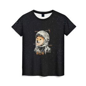 Женская футболка 3D с принтом Doge в Новосибирске, 100% полиэфир ( синтетическое хлопкоподобное полотно) | прямой крой, круглый вырез горловины, длина до линии бедер | dog | doge | mem | memes | space | wow | доге | космос | мемы | собака