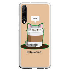 Чехол для Honor P30 с принтом Catpuccino в Новосибирске, Силикон | Область печати: задняя сторона чехла, без боковых панелей | Тематика изображения на принте: capuccino | cat | catpuccino | meow | капуччино | кот | котпуччино | кофе | мяу | стакан