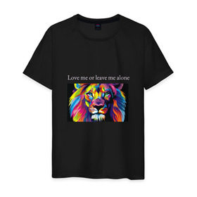 Мужская футболка хлопок с принтом love me or leave me alone в Новосибирске, 100% хлопок | прямой крой, круглый вырез горловины, длина до линии бедер, слегка спущенное плечо. | Тематика изображения на принте: lion | love | лев | любовь