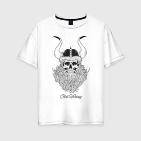 Женская футболка хлопок Oversize с принтом Old Viking в Новосибирске, 100% хлопок | свободный крой, круглый ворот, спущенный рукав, длина до линии бедер
 | борода | варяги | викинг | готика | северяне | старый | череп