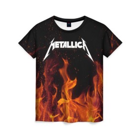 Женская футболка 3D с принтом Metallica fire в Новосибирске, 100% полиэфир ( синтетическое хлопкоподобное полотно) | прямой крой, круглый вырез горловины, длина до линии бедер | металлика