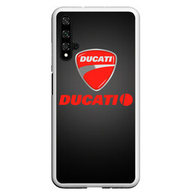 Чехол для Honor 20 с принтом Ducati 3 в Новосибирске, Силикон | Область печати: задняя сторона чехла, без боковых панелей | ducati | moto | дукати | мото | мотоцикл | мотоциклы