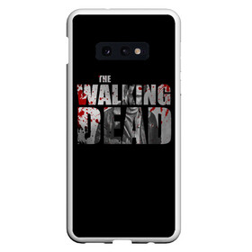 Чехол для Samsung S10E с принтом The Walking Dead в Новосибирске, Силикон | Область печати: задняя сторона чехла, без боковых панелей | the walking dead | америка | апокалипсис | глен | дерил | зомби | карл | кровь | рик | сша | ходячие мертвецы