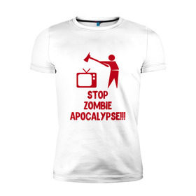 Мужская футболка премиум с принтом Stop Zombie Apocalypse в Новосибирске, 92% хлопок, 8% лайкра | приталенный силуэт, круглый вырез ворота, длина до линии бедра, короткий рукав | 